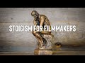 How Stoic Philosophy Will Make You a Better Filmmaker