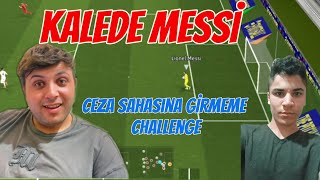 KALEDE MESSİ CEZA SAHASINA GİRMEME CHALLENGE