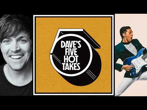 Dave's 5 Hot Takes - Cory Wong's 5 Hot Takes - Episode 11