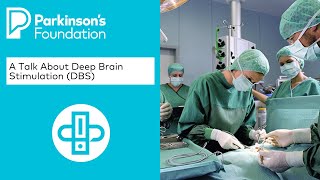 Parkinson's Wellness Wednesday: A Talk About Deep Brain Stimulation (DBS)