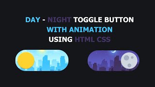 Create Day-Night Toggle Button with animation | Using #html #css