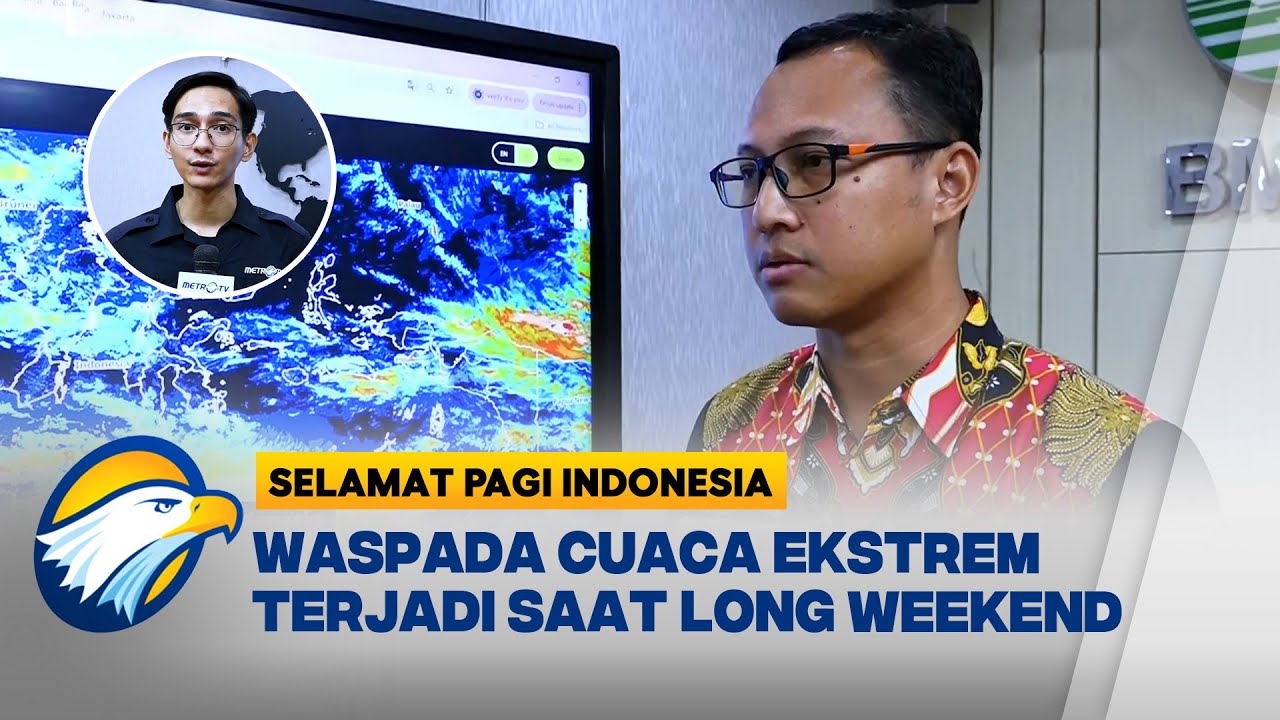 Long Weekend, BMKG Peringati Waspada Cuaca Ekstrem [Selamat Pagi Indonesia]