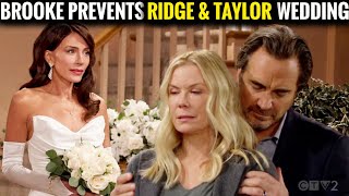 Brooke prevents Ridge & Taylor wedding, revealing the shocking truth CBS The Bold and the Beautiful