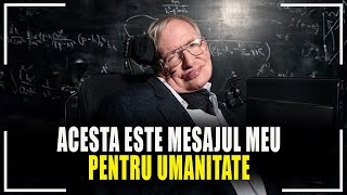 Ultimele CUVINTE ale lui Stephen Hawking MESAJ pentru UMANITATE Recomandat Tutur