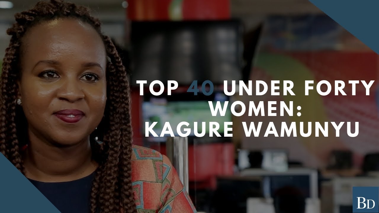 Top 40 Under 40 Women: Kagure Wamunyu - YouTube