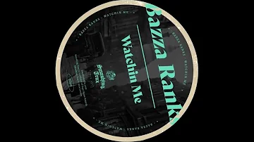 Bazza Ranks - Watchin Me (Smashing Trax Records)