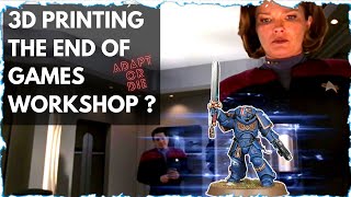 3D PRINTING THE FUTURE OF GAMES WORKSHOP ? IS THIS THE FUTURE OF THE HOBBY ?