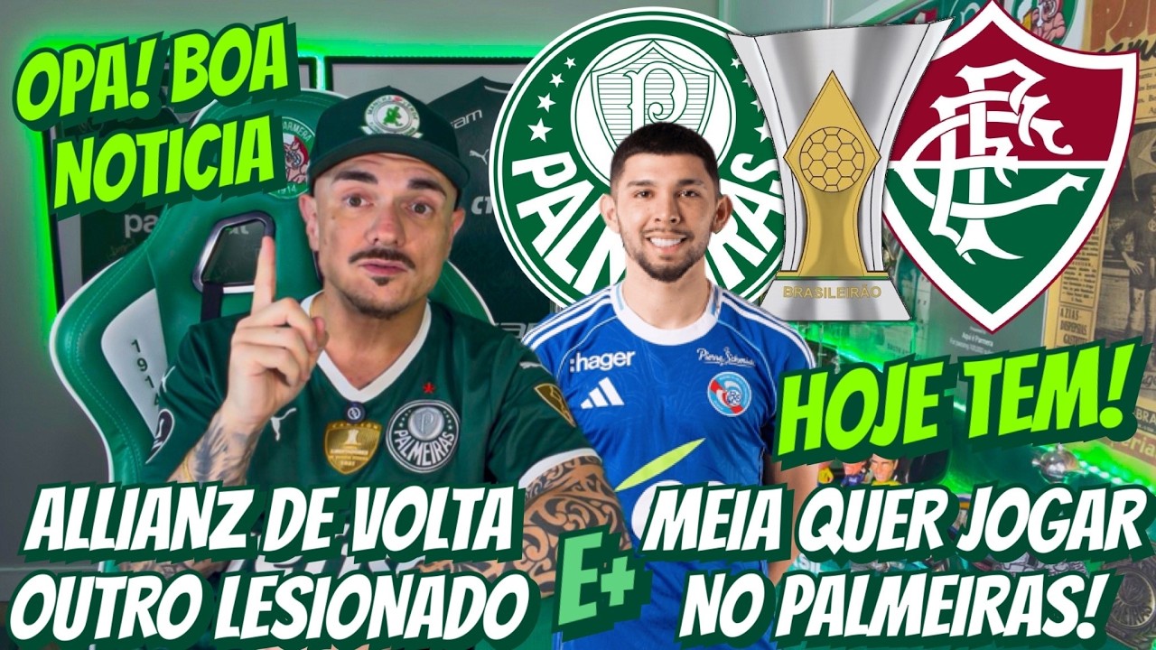 🚨 OPA! NOTÍCIA BOA… MEIA QUER JOGAR NO PALMEIRAS | ALLIANZ TA FICANDO LINDO | OUTRO LESIONADO E+