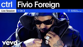 Fivio Foreign - 1 On 3 (Live Session) | Vevo Ctrl