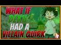 What If Deku Had A Villain Quirk| Part 1| My Hero Academia What If
