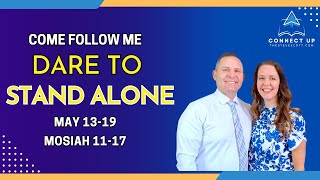 Book of Mormon Come Follow Me (Mosiah 1117) DARE TO STAND ALONE (May 13190