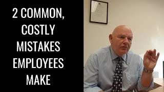 2 Common, Costly Mistakes Employees Regularly Make