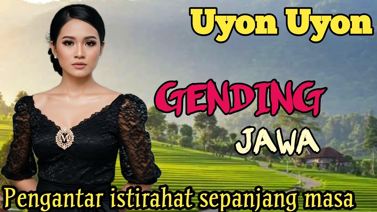 UYON UYON GENDING JAWA KLASIK _ PENGANTAR ISTIRAHAT SEPANJANG MASA -    GENDING JAMPI SAYAH 