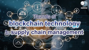 The role of blockchain technology in supply chain management