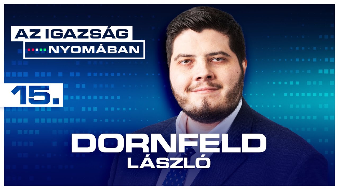 az-igazs-g-nyom-ban-15-epiz-d-dornfeld-l-szl-youtube
