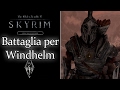 Skyrim Special Edition quest &quot;Battaglia per Windhelm&quot; [no mods] [ITA]