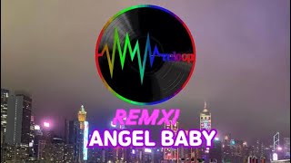 ANGEL BABY {REMIX} TIKTOK VIRAL DJ KOMANG RIMEX