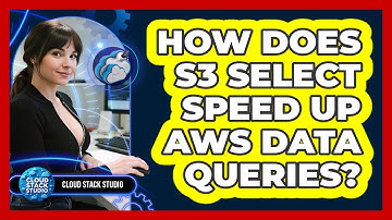 How Does S3 Select Speed Up AWS Data Queries? - Cloud Stack Studio