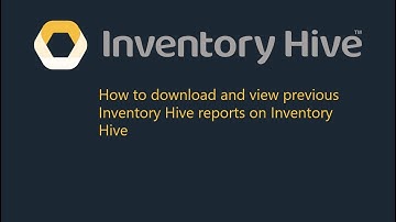 Inventory Hive: How to download and view previous Inventory Hive reports on Inventory Hive