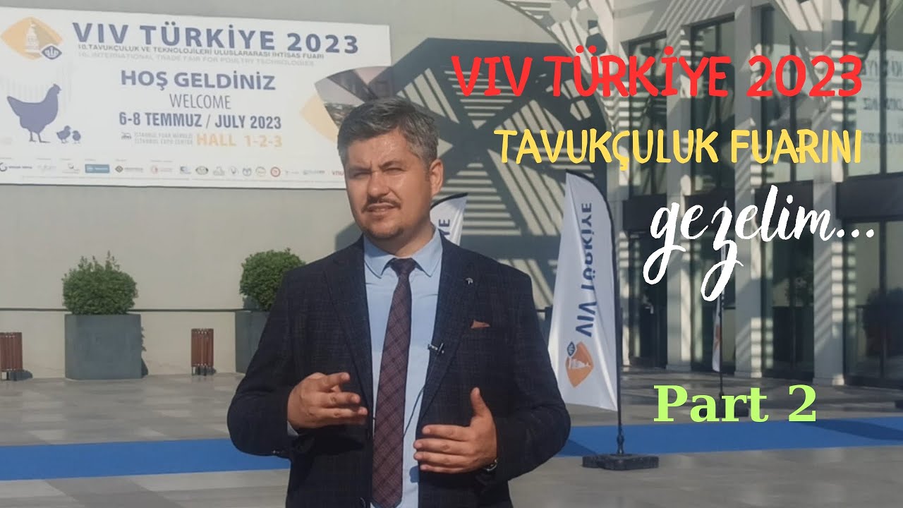 VİV TÜRKİYE 2023 Tavukçuluk ve Teknolojileri İhtisas Fuarı Part 2