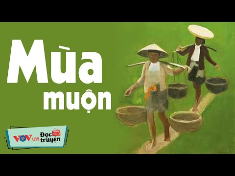 Video Truyện Hay Việt Nam: MÙA MUỘN - Tâm Lý Xã Hội | Đọc... - youtube