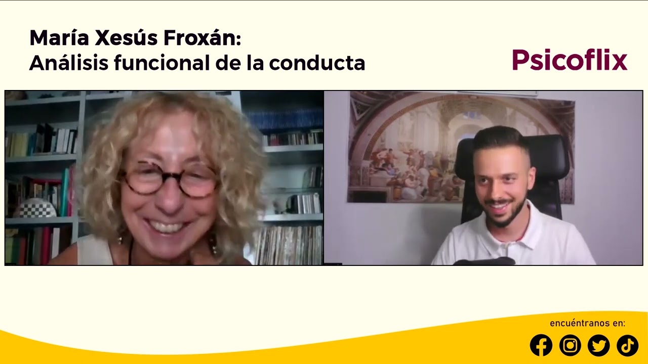 El análisis funcional de la conducta con María Xesús Froxán (Psicoflix)