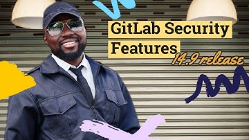 GitLab 14.9 Release: New Security Features