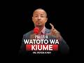 MALEZI YA WATOTO WA KIUME PR PETER JOHN 