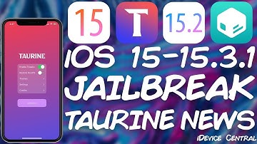 iOS 15.0 - 15.3.1 JAILBREAK Announced: Taurine15 To Be RELEASED Soon (15.0 - 15.1.1 For A12+)
