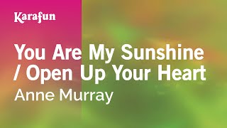You Are My Sunshine / Open Up Your Heart - Anne Murray | Karaoke Version | KaraFun chords