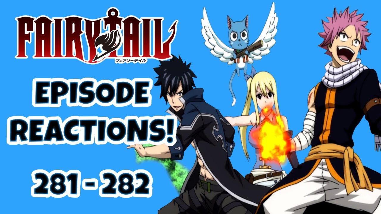 FAIRY TAIL EPISODE REACTIONS!!! Fairy Tail Episodes 281-282! - YouTube