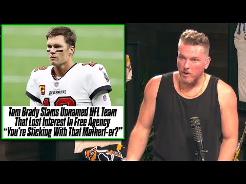 Pat McAfee Reacts: Tom Brady “You’re Sticking With That Motherf–ker?” To Team That Wasn’t Intere