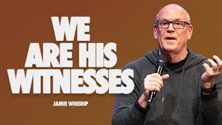 We are His Witnesses by Jamie Winship  (Part 2 )