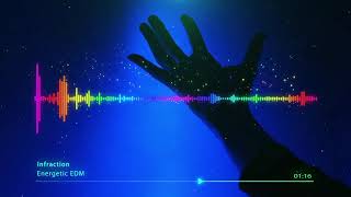 Infraction - Energetic EDM /Background Music (Royalty Free Music)