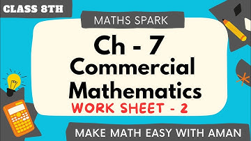 Ch- 7 Worksheet - 2 | Commercial Mathematics | class 8 | maths spark Solution