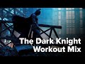 The dark knight  workout mix