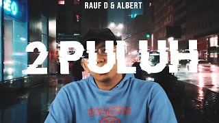 Albert & Rauf D - 2 PULUH