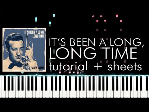 Harry James and His Orchestra - It's Been a Long, Long Time - Piano  Tutorial - Sheet Music 