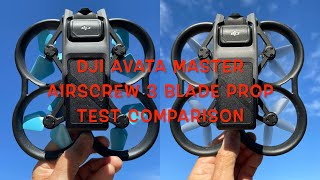 DJI Avata Master Airscrew 3 Blade Prop tests