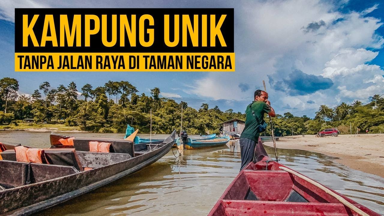 Kampung Klasik Kuala Sat di Taman Negara, Pahang