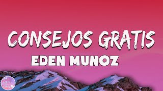 [LETRA] Eden Muñoz - Consejos Gratis