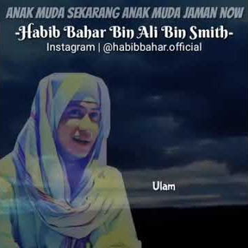 HABIB BAHAR BAHAS ANAK MUDA JAMAN SEKARANG