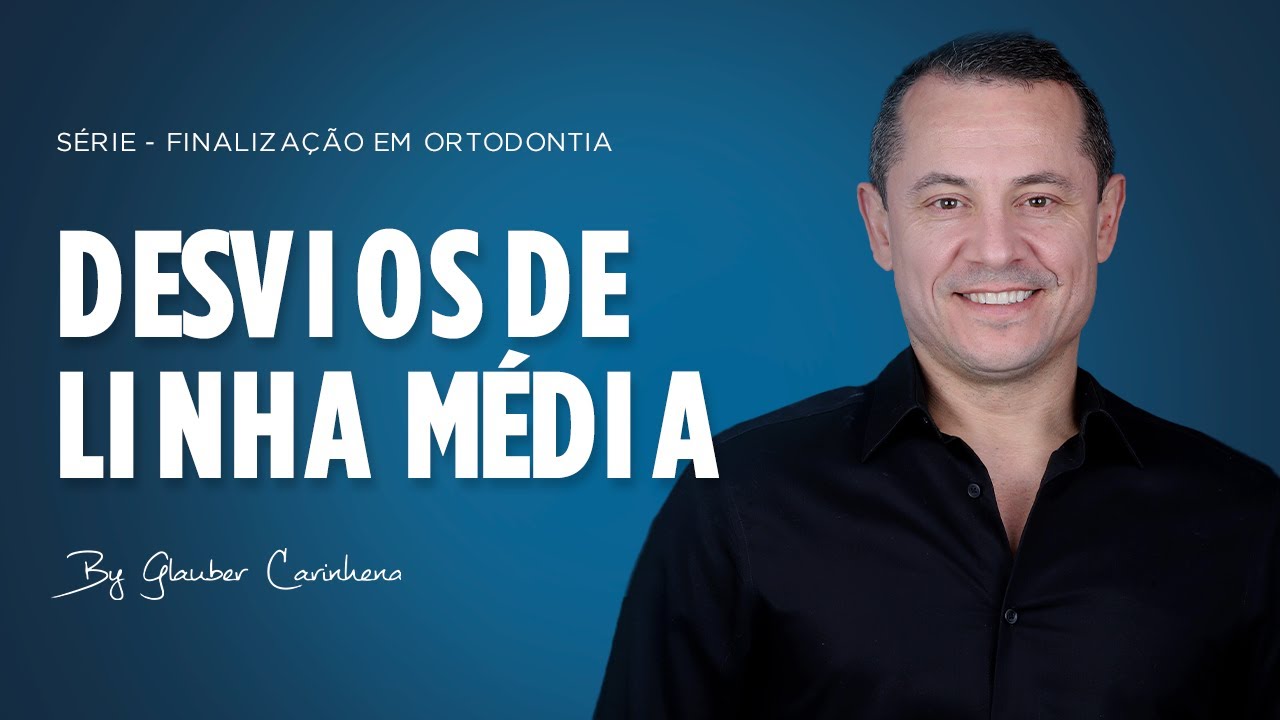 Desvios de Linha Média - Série "Finalização em Ortodontia" EP03