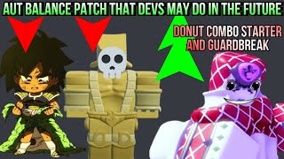 ( AUT ) An upcoming balance patch that devs may do in the future