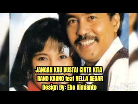 JANGAN KAU DUSTAI CINTA KITA (LIRIK) - RANO KARNO feat NELLA REGAR @EkoKimianto