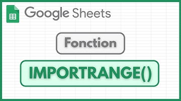 Google Sheets - La fonction IMPORTRANGE : Importez des données depuis un fichier automatiquement