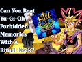 Can you beat yugioh forbidden memories with a ritual deck