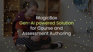MagicBox Gen-AI powered Solution for Course and Assessment Authoring