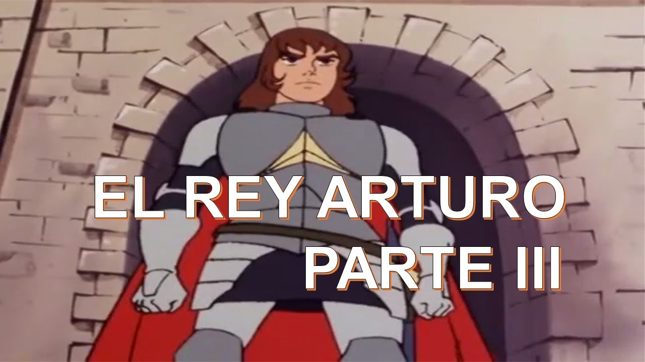 EL REY ARTURO | RESUMEN | PARTE III | SERIES ANIMADAS Y CARICATURAS | DIBUJOS ANIMADOS