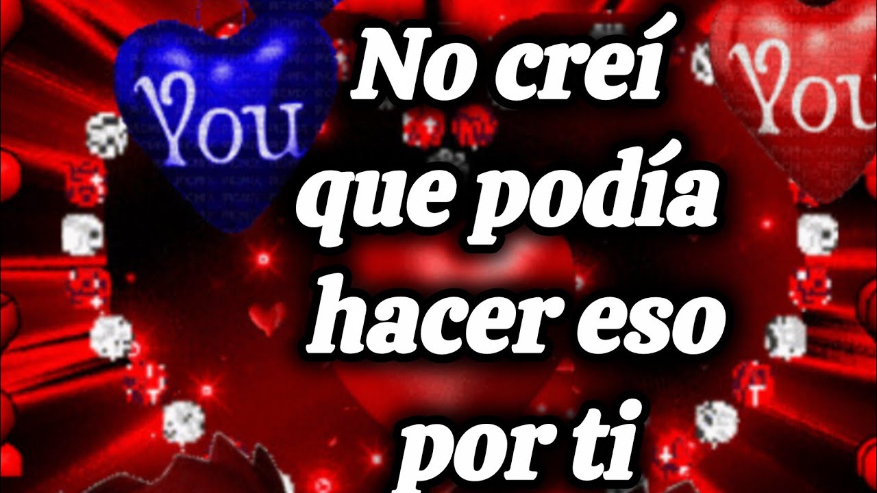 No creí que podía hacer eso por ti 